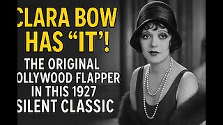 CLARA BOW Has "IT"! The Original Hollywood Flapper in This 1927 Silent Classic