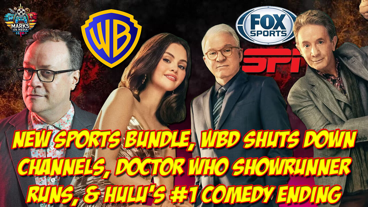 New Sports Bundle, WBD Shuts Down Channels, Doctor Who Showrunner Runs, & Hulu No1 Comedy Ending