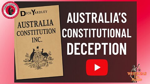 Australia’s Constitutional Coup EXPOSED – The Dick Yardley Evidence Trail (1960–Today)