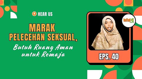Marak Pelecehan Seksual, Butuh Ruang Aman untuk Remaja | Hear Us