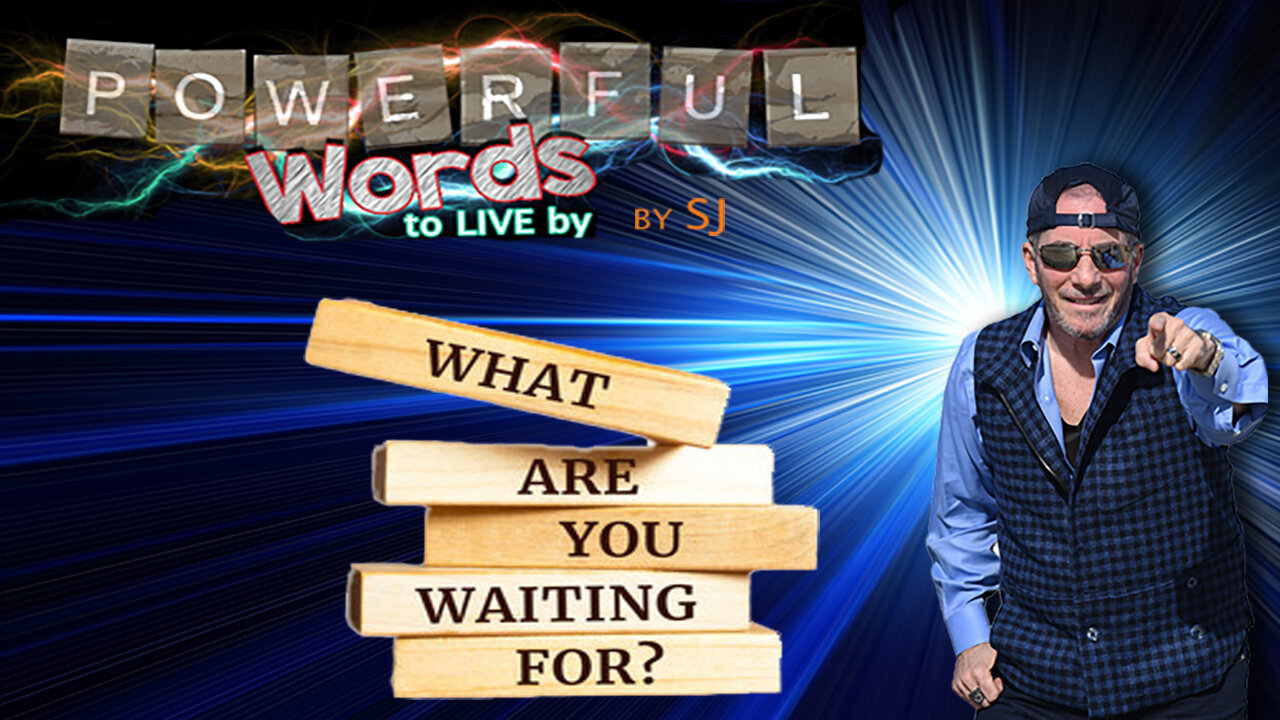 WHAT ARE YOU WAITING FOR?