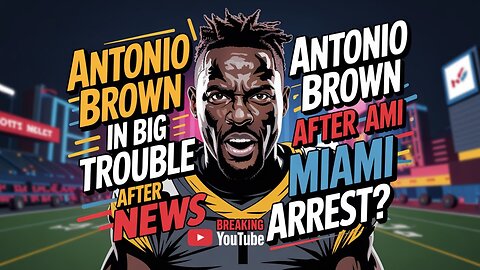 ANTONIO BROWN IN BIG TROUBLE After Miami Arrest?
