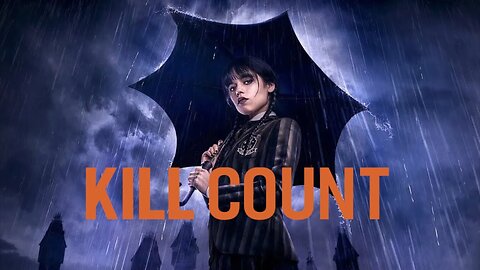 Wednesday: Season 1 (2022) Kill Count