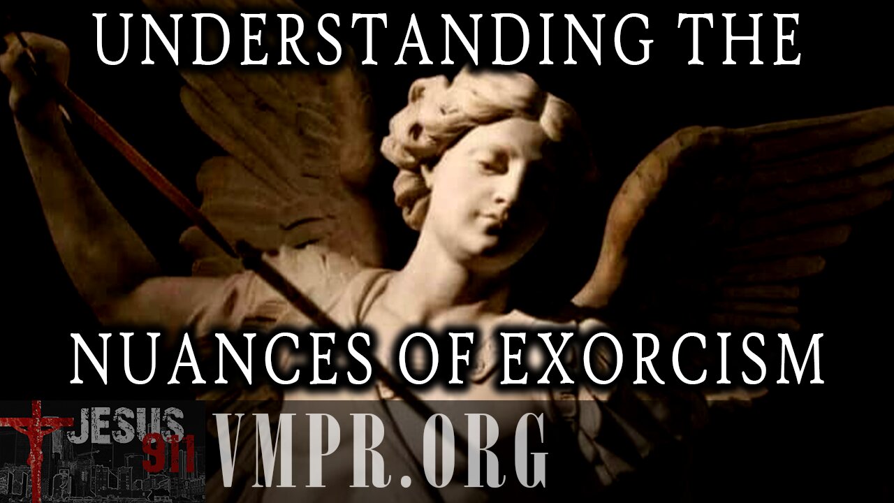 07 Jul 25, Jesus 911: Understanding the Nuances of Exorcism