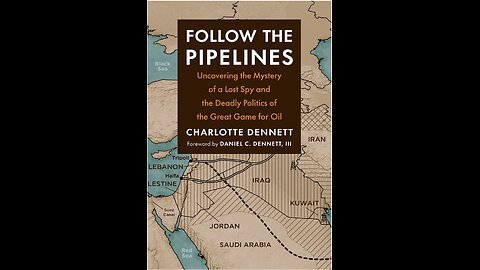 Follow the Pipelines: Uncovering the Mystery of a Lost Spy and the Deadly Politics