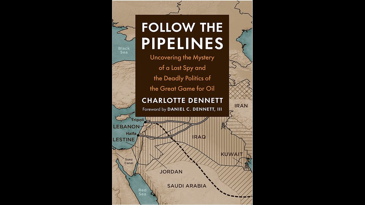 Follow the Pipelines: Uncovering the Mystery of a Lost Spy and the Deadly Politics