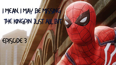 2018 SPIDERMAN EPISODE 3