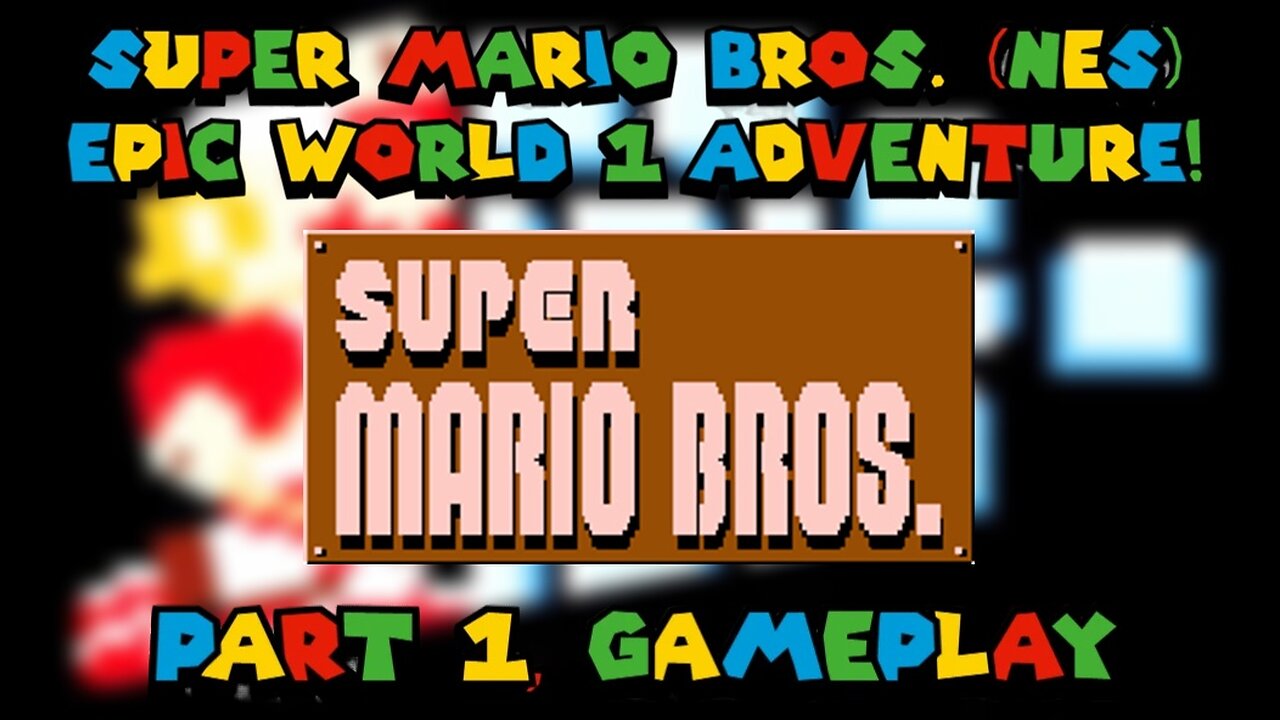 Super Mario Bros. (NES) - Epic World 1 Adventure! (part 1, gameplay)