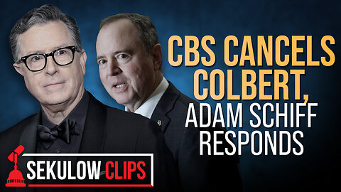 CBS Cancels Colbert, Adam Schiff Responds