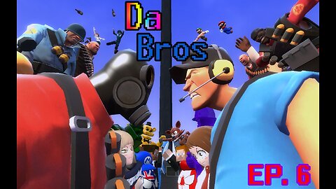 Da Bros: EPISODE SIX