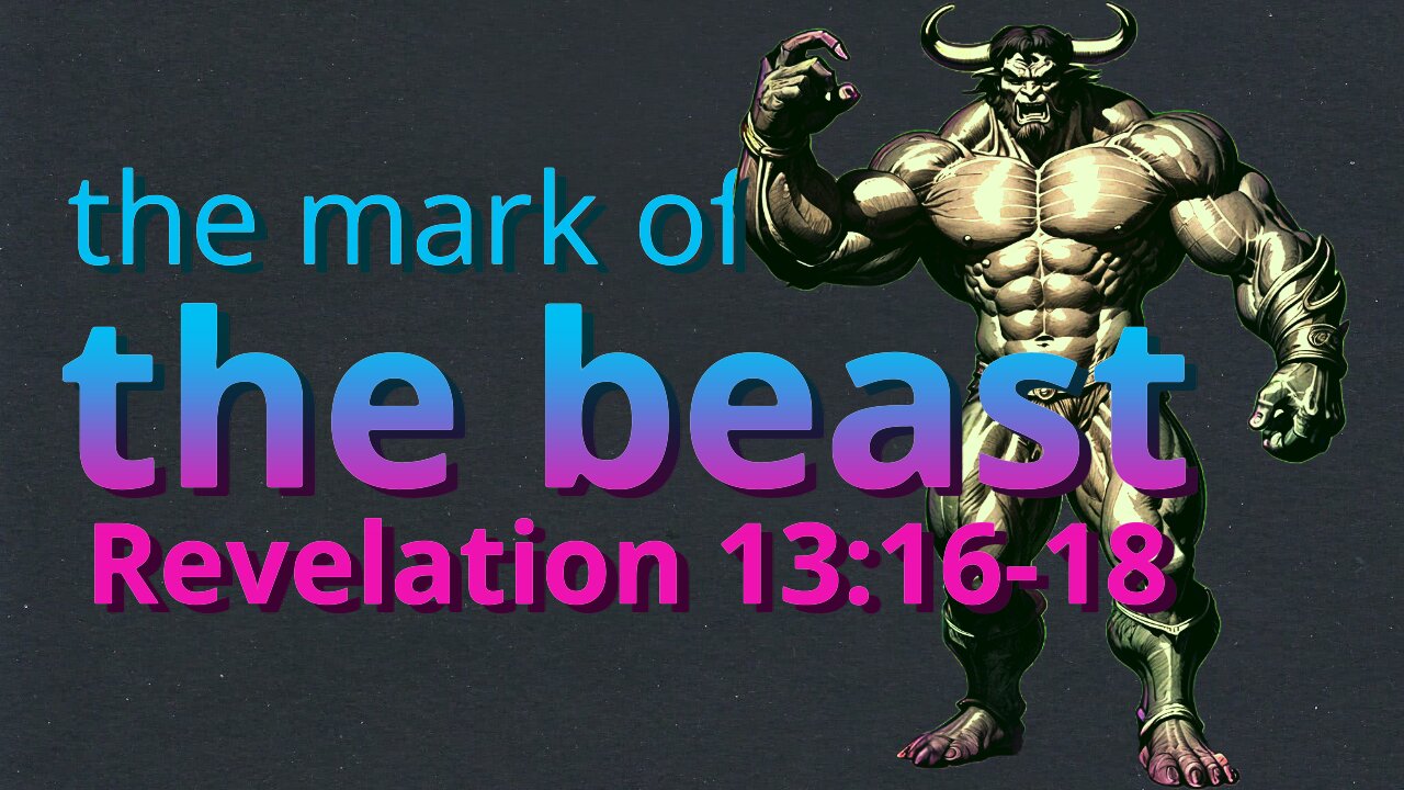 The mark of the beast (Revelation 13:16-18)