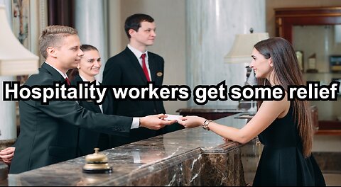 Hospitality workers get some relief