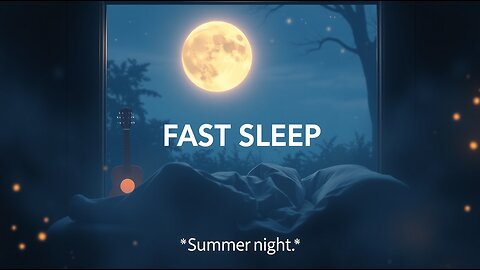 🌙 Fast Sleep | Relaxing Sleep Music With Summer Night Sound #1290