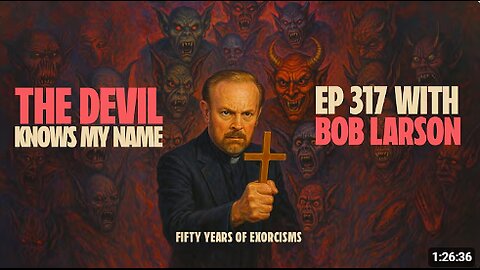 The Devil Knows My Name _ Bob Larson _ EP 317 _ Blurry Creatures