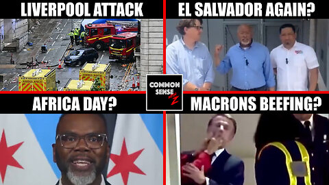 Liverpool Van Attack | Rep Goes To El Salvador | Chicago Mayor "Africa Day" | Macron Hit By Wife