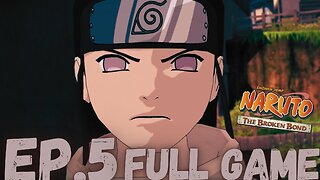 NARUTO: THE BROKEN BOND Gameplay Walkthrough EP.5- HAIR GEL FLOWER FULL GAME