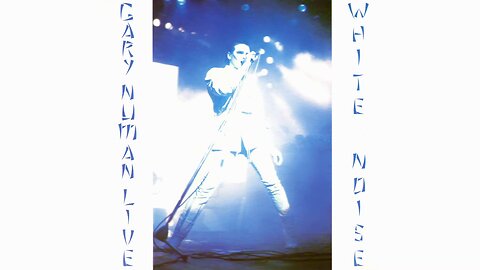 Gary Numan - White Noise (1985/1998) [Full Double Live Album]