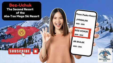 Boz Uchuk - A Tiny Village in Kyrgyzstan that will Become a Mega Ski Resort