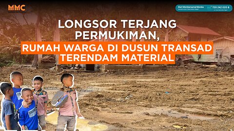 Longsor Terjang Permukiman, Rumah Warga di Dusun TRANSAD Terendam Material | Liputan Bencana