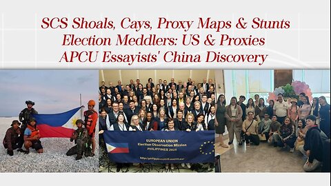 SCS Shoals, Cays, Proxy Maps & Stunts; Election Meddlers: US & Proxies - AsianCenturyPH.com Forum