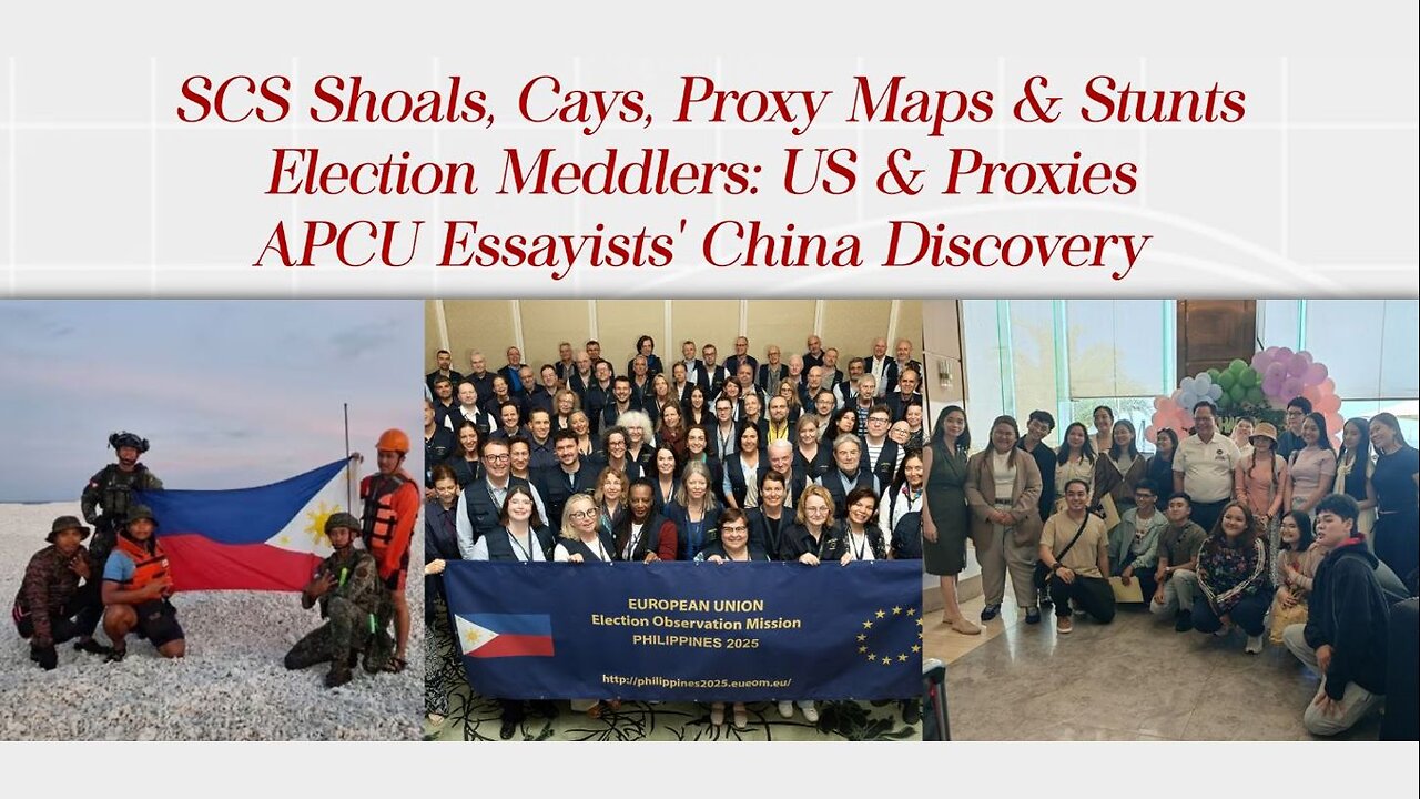 SCS Shoals, Cays, Proxy Maps & Stunts; Election Meddlers: US & Proxies - AsianCenturyPH.com Forum