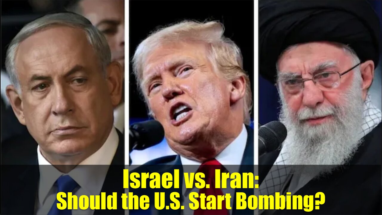Israel vs. Iran: Should the U.S. Start Bombing?