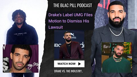 Drake vs. The Industry: Drake's label UMG files motion to dismiss his lawsuit