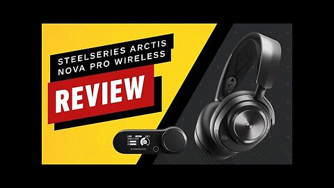 SteelSeries Arctis Nova Pro Wireless Headset Review - Budget to Best
