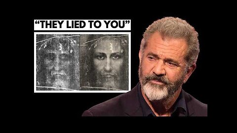 Mel Gibson: "They're Lying To You About The Shroud of Turin!"