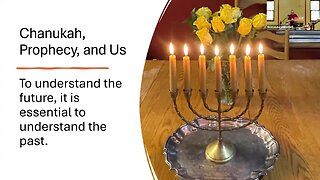 Chanukah, Prophecy, and Us