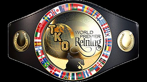 2025 TKO World Premier Reining - Main Arena - Wednesday