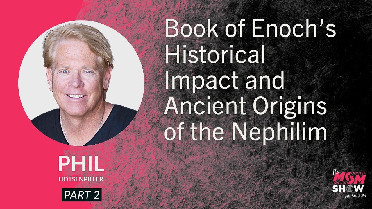 Ep. 800 - Book of Enoch’s Historical Impact and Ancient Origins of the Nephilim - Phil Hotsenpiller