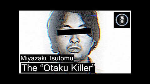 Miyazaki Tsutomu - The HORRIFYING Tale of the OTAKU KILLER (mirror)