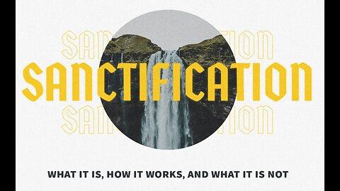 SANCTIFICATION AND SALVATION