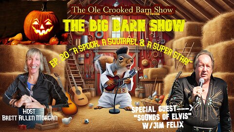 “The BIG Barn Show” Ep 20 “A Spook, A Squirrel & A SUPER STAR!”