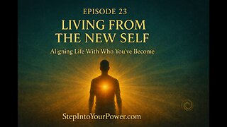 Episode 23 - Living From the New Self