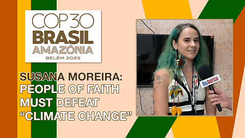 People of Faith Must Defeat "Climate Change," Catholic Activist Shares