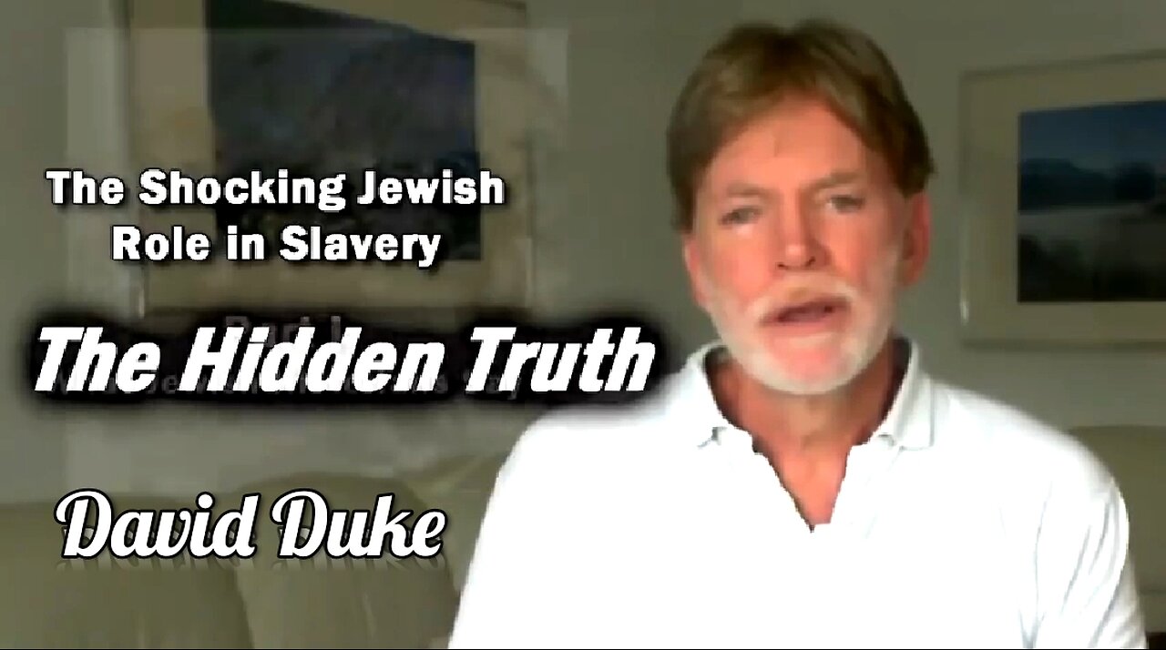 ZIONIST JEWS WERE BEHIND SLAVERY - NOT WHITE CHRISTIANS - DAVID DUKE ⚡