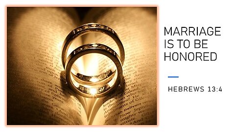 Marriage is to be Honored