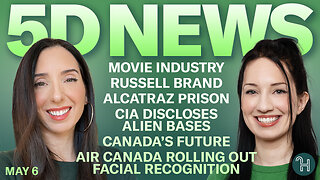 ✨ 5D NEWS May 6 • Movie Industry, Russell Brand, Alcatraz, Alien Bases, Canada's Future & more