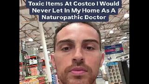 Toxic Items At Costco I Would NEVER Let in to my Home as a Naturopathic Doctor