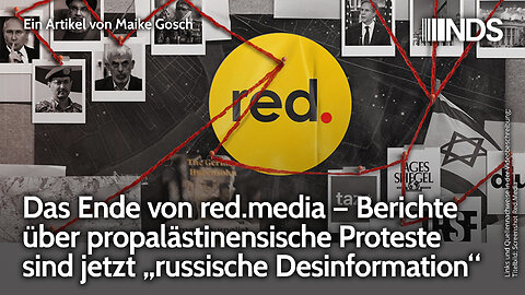 Das Ende von red.media – Berichte über propalästinensische Proteste jetzt „russische Desinformation“