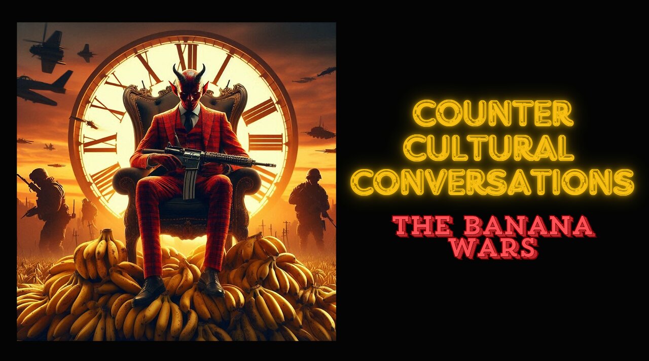 "Counter-Cultural Conversations: The Banana Wars" - w/Mark Philips