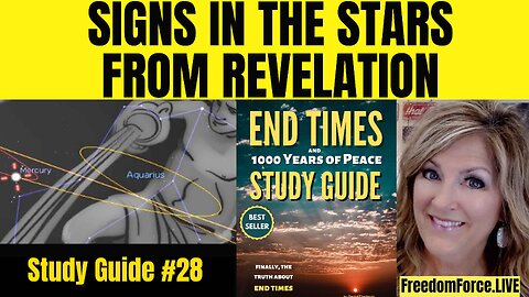 End Times LIVE Study #28 - Signs in the Stars from Revelation Saturday 5-23-25 10:30AM