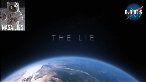 THE LIE - NASA HOAX - RESEARCH FLAT EARTH