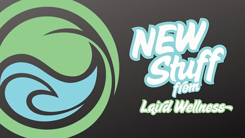 NEW Stuff from Laird Wellness