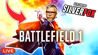 🔴LIVE - FOX FINALLY PLAYS BATTLEFIELD 1 CAMPAIGN