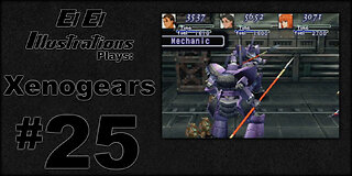El El Plays Xenogears Episode 25: Spear Me the Details