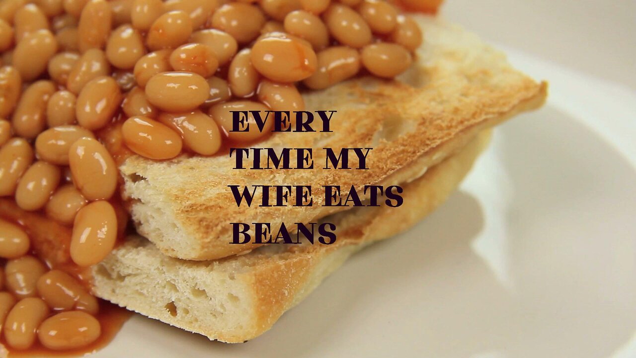 This Is What Happens When My Wife Eats Beans