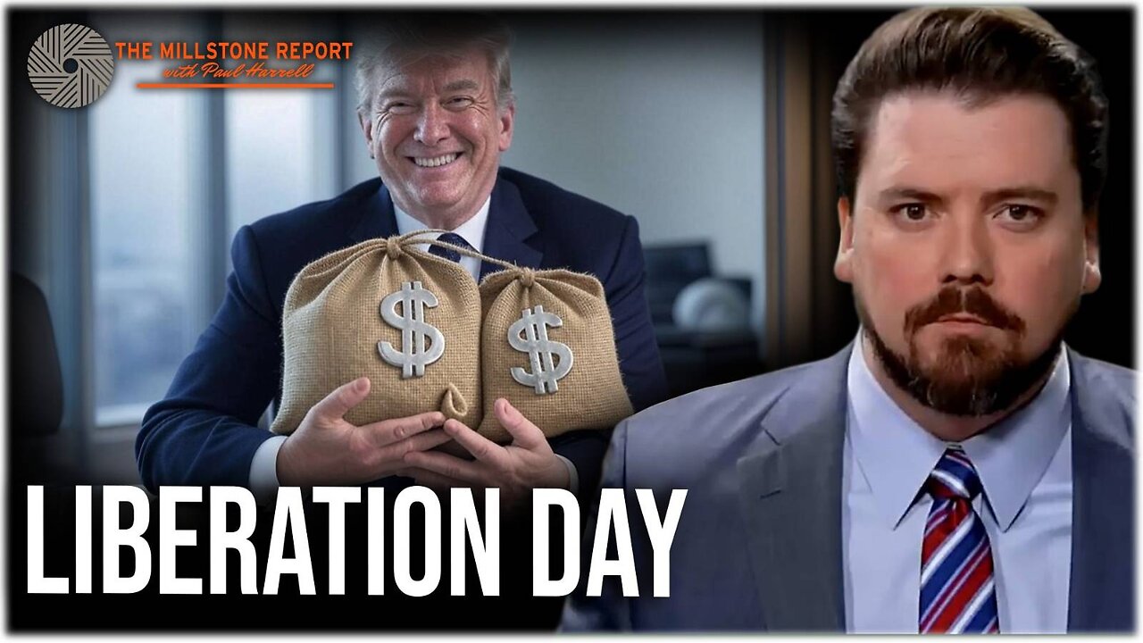 Millstone Report w Paul Harrell: Trump Declares LIBERATION DAY